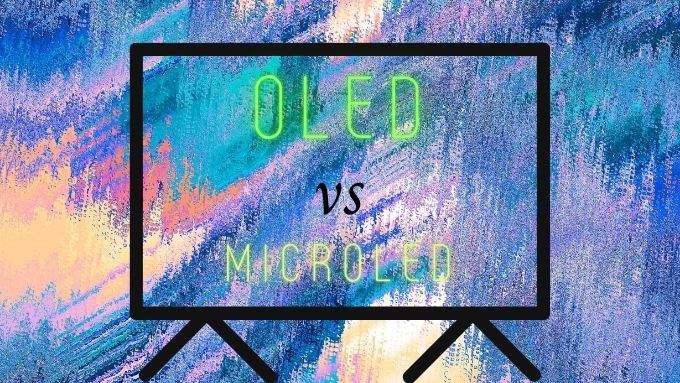 OLED vs MicroLED: Should You Wait?