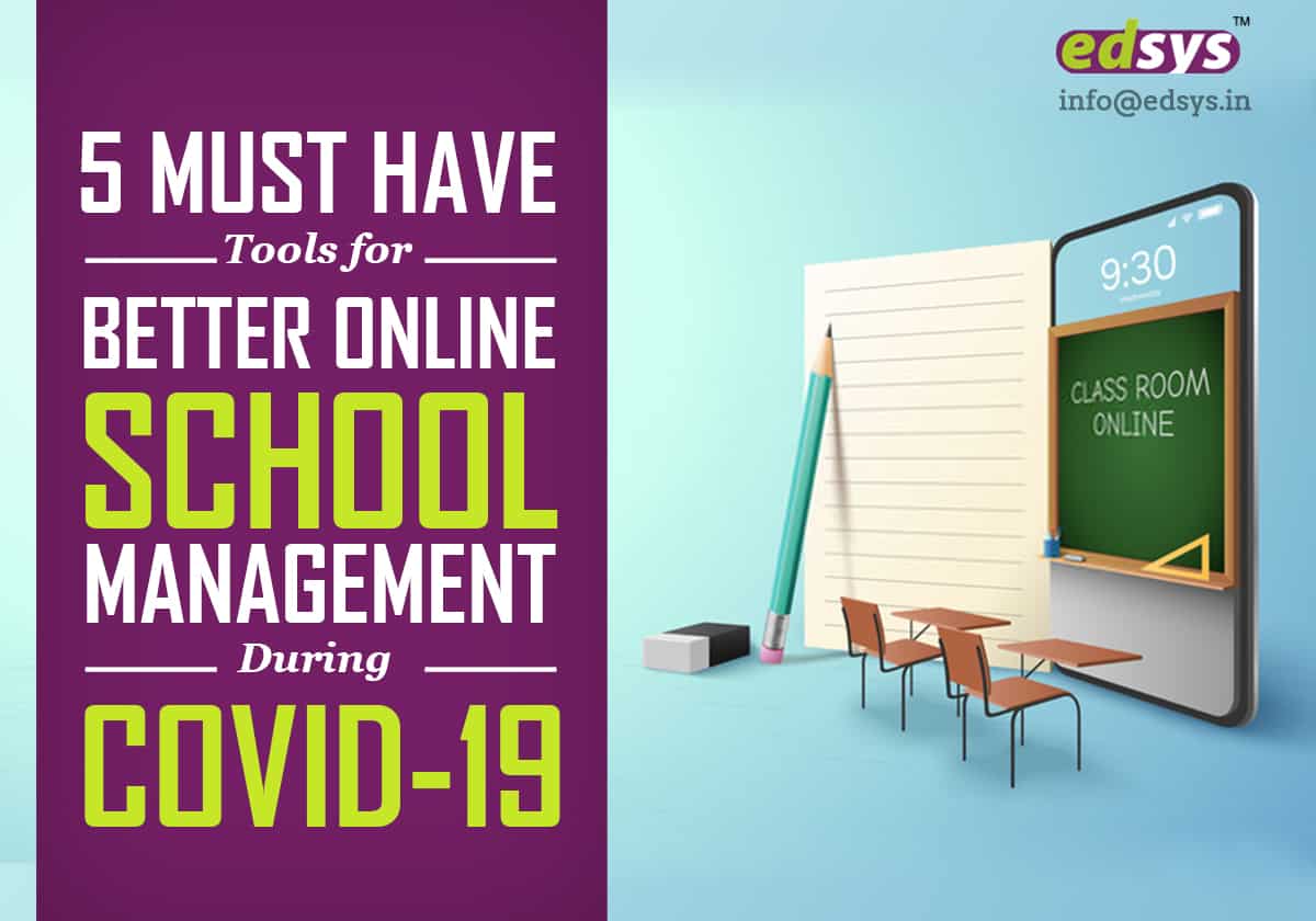 5 Must Have Tools for Better Online School Management During COVID-19