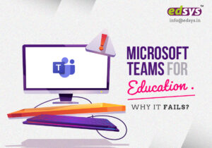 Microsoft Teams for Education: Why It Fails? Microsoft Teams for Education: Why It Fails?